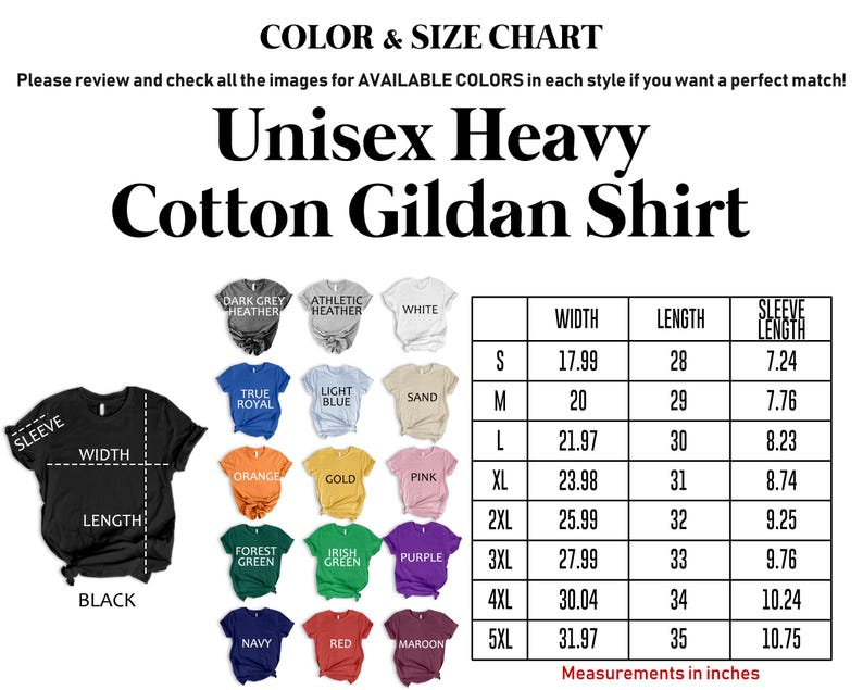 The image is a color and size chart for a unisex heavy cotton gildan shirt. It includes various color options and corresponding measurements for different styles, such as sleeve width, shoulder width, and neck width. The chart provides a visual guide for selecting the most suitable size and color for the shirt based on individual preferences and measurements.