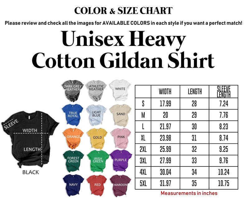 The image is a color and size chart for a unisex heavy cotton gildan shirt. It includes various color options and corresponding measurements for different styles, such as sleeve width, shoulder width, and neck width. The chart provides a visual guide for selecting the most suitable size and color for the shirt based on individual preferences and measurements.