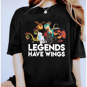 How To Train Your Dragons 3 Hidden World Legends Have Wings T-Shirt, Disney Birthday Party Shirt, Disneyland Trip Family Matching Outfits