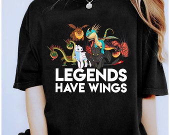 How To Train Your Dragons 3 Hidden World Legends Have Wings T-Shirt, Disney Birthday Party Shirt, Disneyland Trip Family Matching Outfits