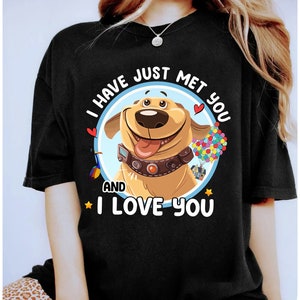 Disney Pixar Up Cute Dug I Have Just Met You And I Love You Retro Shirt, Disneyland Trip Family Matching Shirt, Walt Disney World Tee