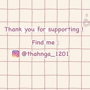 May include: Thank you for supporting! Find me: @thahnga_1201. A pink heart with a white outline is in the upper right corner of the image. The text is on a white background with a grid pattern of thin red lines.