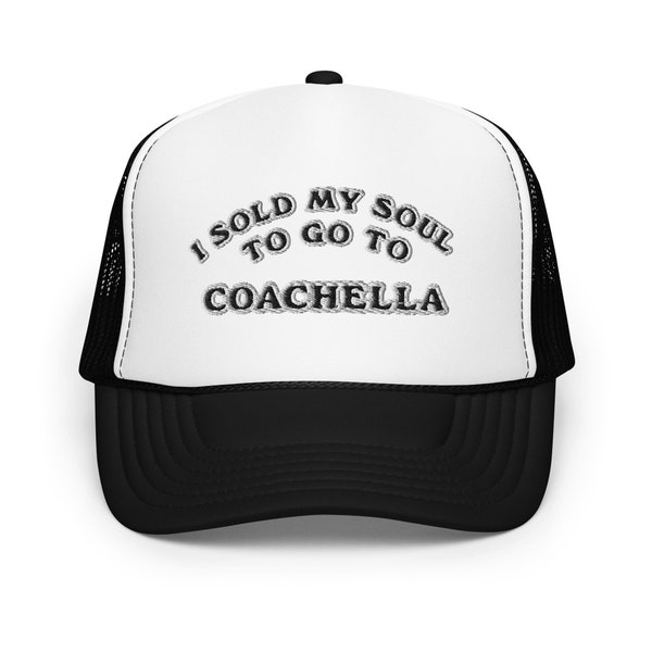 SOLD my SOUL 2 COACHELLA - Foam Trucker hat with funny saying for festivals, parties, and funky apparel