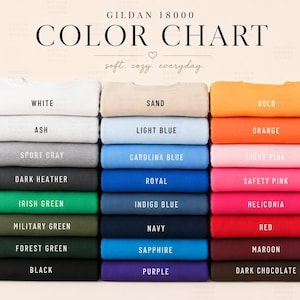 May include: Color chart featuring a variety of sweatshirt colors, including white, ash, sport gray, dark heather, Irish green, military green, forest green, and black. Other colors include sand, light blue, Carolina blue, royal, indigo blue, navy, sapphire, and purple.