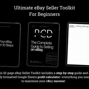 May include: A black and white image of three digital documents. The first document is titled "Start Your eBay Store in 10 Steps". The second document is titled "The Complete Guide to Selling on eBay". The third document is a spreadsheet with column headings for "Item Cost", "Selling Price", "Profit", and "eBay Fees". The text "Ultimate eBay Seller Toolkit For Beginners" is at the top of the image.