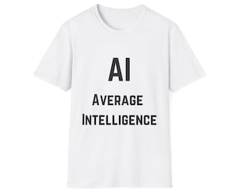 AI Average Intelligence Unisex T-Shirt - White - Funny Tee, Casual Wear, Funny Gift Idea