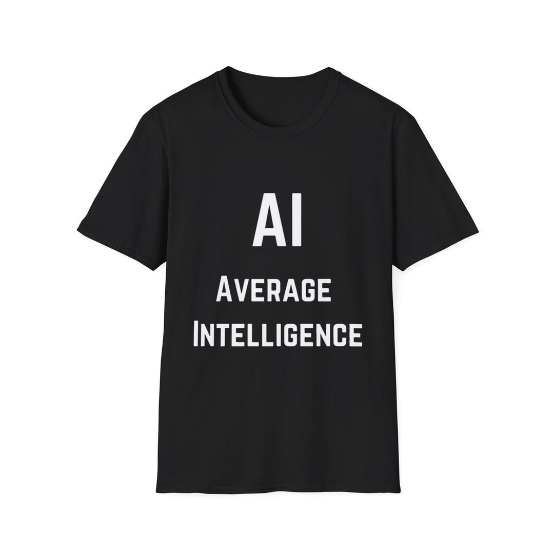 AI Average Intelligence Unisex T-shirt, Funny Tee, Casual Wear, Funny ...