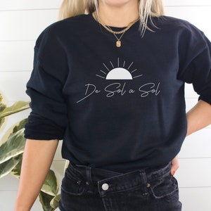 De Sol A Sol Spanish Sweatshirt | From Sunrise to Sunset Graphic Sweatshirt | Spain Aesthetic
