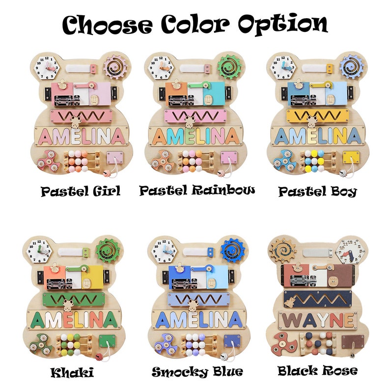 May include: Six different color options for a wooden activity board shaped like a bear. The board features a variety of activities, including a clock, a spinning wheel, a sliding bead, and a shape sorter. The board is personalized with the name "AMELINA" or "WAYNE".