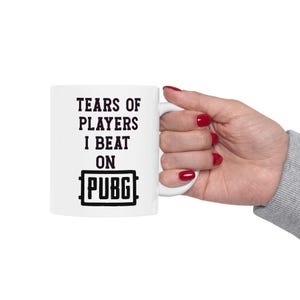 Tears of Players I beat on PUBG Playerunknown's Battleground Funny gamer Mug image 3