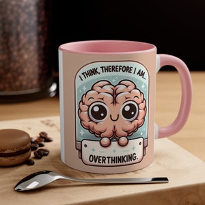 Overthinking Brain - Funny Neuroscience Quote, Colorful 11oz Mug - Perfect for Graduation Gift - Doctors, Psychology, Pharmacy