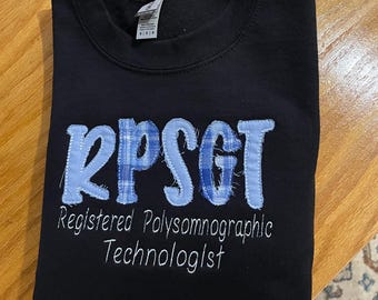RPSGT Embroidered Sweatshirt, Sleep, Registered Polysomnographic Technologist, Gifts for Her, Gifts for Him, Applique Sweatshirt, Sleep Tech