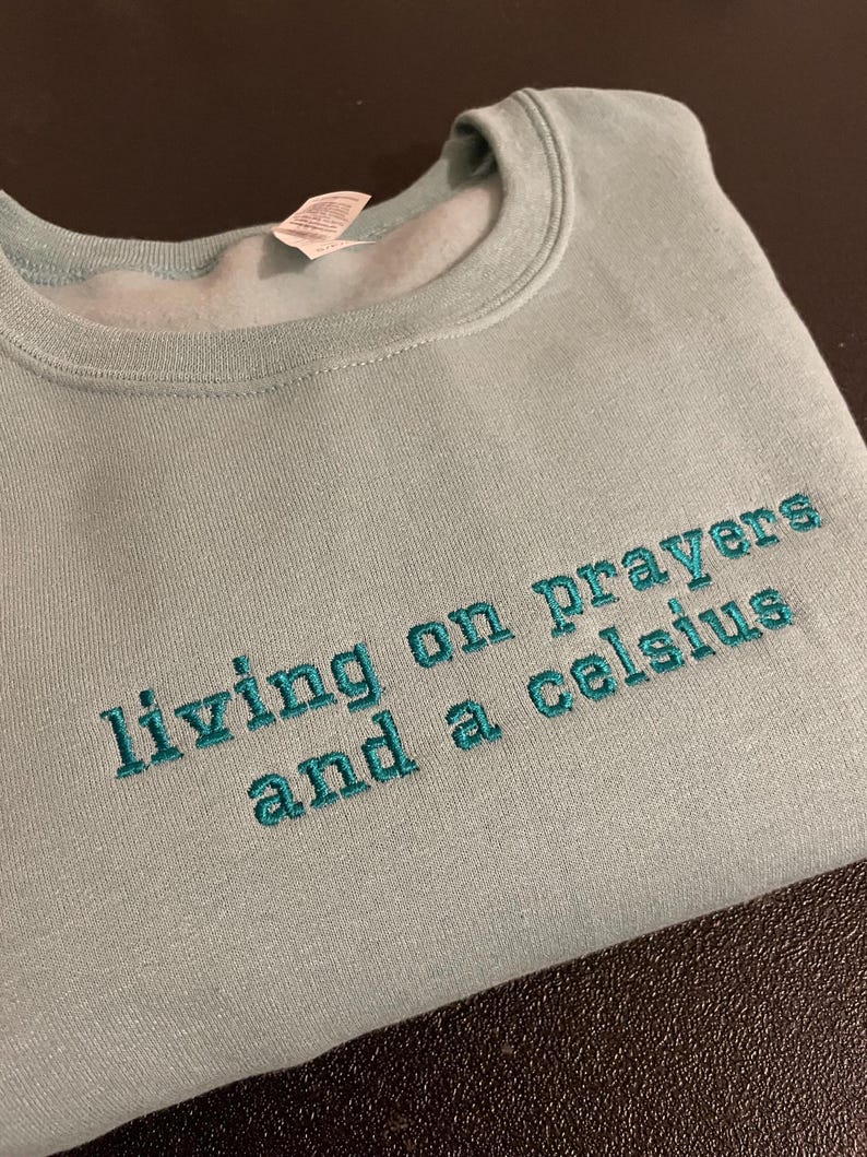 Living on Prayers and Celsius Embroidered Sweatshirt, Embroidery, Sweatshirt, Tshirt, Prayers, Celsius, Caffine, Funny, Humor, Embroidered Sweatshirt