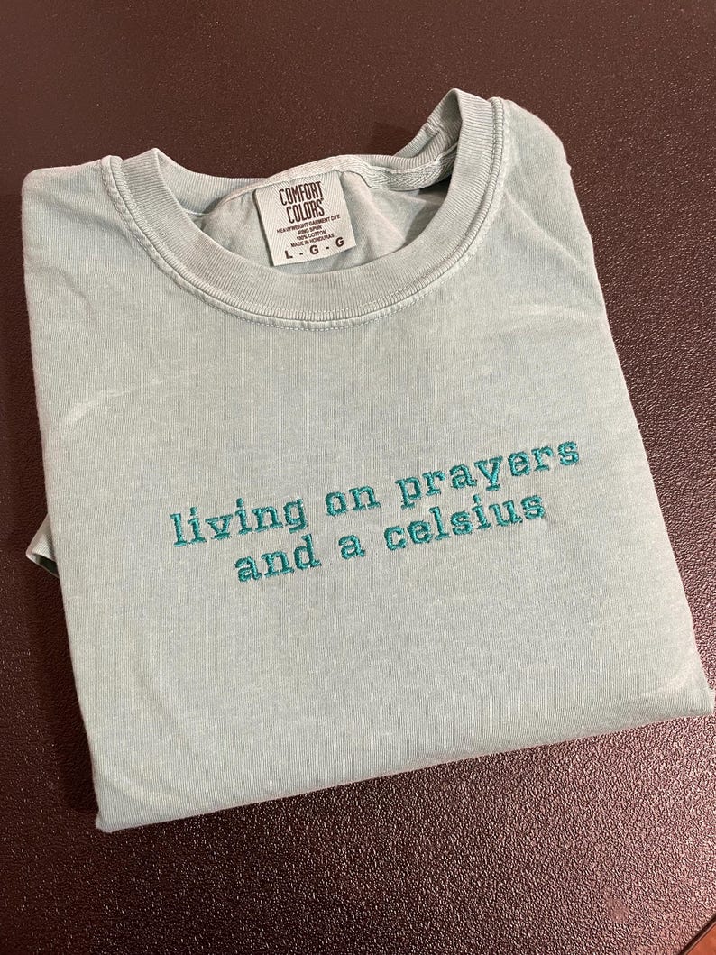 Living on Prayers and Celsius Embroidered Sweatshirt, Embroidery, Sweatshirt, Tshirt, Prayers, Celsius, Caffine, Funny, Humor, Embroidered T-Shirt