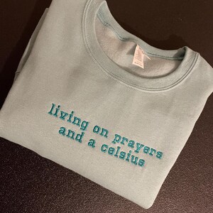 Living on Prayers and Celsius Embroidered Sweatshirt, Embroidery, Sweatshirt, Tshirt, Prayers, Celsius, Caffine, Funny, Humor, Embroidered image 2