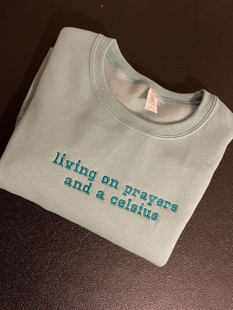 Living on Prayers and Celsius Embroidered Sweatshirt, Embroidery, Sweatshirt, Tshirt, Prayers, Celsius, Caffine, Funny, Humor, Embroidered image 2