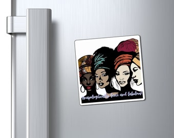 Black Woman Unapologetic Inspiration Melanin MagnetBlack Girl Cute Magnet Gift Melanin Gifts Magnet Gift Gift For Black Girl