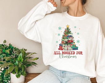 All Booked for Christmas Sweatshirt, Book Lover Sweatshirt, Book Lovers Christmas, Holiday Teacher Gifts, School Christmas, Bookworm