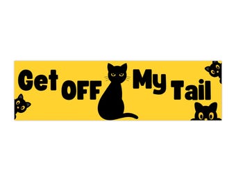 Get Off My Tail Bumper Sticker, Cat Lover Bumper Stickers, Cat Stickers, Cat Lover, Funny Cat Bumper sticker, Cat Car Accessories, Cats