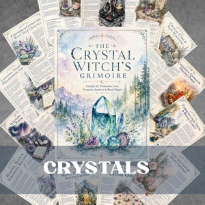 Puede incluir: Una colección de páginas informativas tituladas The Crystal Witch's Grimoire, con ilustraciones en acuarela de varios cristales, montañas y bosques. Las páginas contienen texto sobre las propiedades de los cristales y la palabra CRYSTALS.