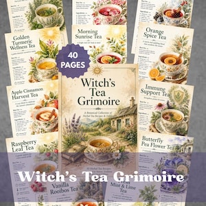May include: A 40-page Witch's Tea Grimoire collection featuring botanical illustrations and herbal tea recipes. Each page displays a specific tea variety, such as Energy Boost, Rose Garden, and Immune Support, with detailed ingredients, brewing instructions, and tea cup imagery.