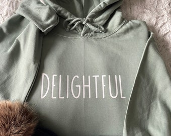 Delightful Hoodie, I am Delightful Hoodie, I am a Delight, Ladies Funny Positive Hoodie, Sarcastic Hoodie, Hoodie to make you smile