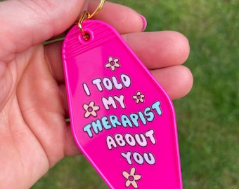 I Told My Therapist About You Keyring, Pink Funny Motel Style Key Ring, Motel Key Chain, New Driver Gift,  Novelty Keychain, Girly Car Gift