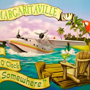 May include: A colorful illustration of a seaplane flying over a tropical island with a sign that reads "Margaritaville" and the text "It's 5 O'Clock Somewhere".
