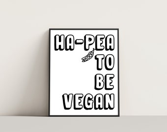 Vegan Print 'HA-PEA To Be VEGAN', Imprimable, Vegan Wall Art, Téléchargement numérique, Vegan Art, Vegan Wall Decor, Cadeau pour végétalien,
