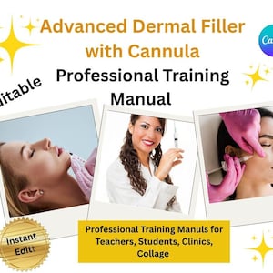 Dermal Filler Cannula Advanced Professional Training Manual Editable for: Teachers Students, Clinics, Academies, Training Centres 90 pages