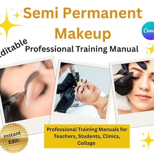 SEMI PERMANENT MAKEUP - Professional Editable Training Manual - Eyebrows/Eyeliner/Lip Liner For Tutors/Student Class Pack 93 pages
