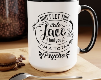 Taza con cara bonita, psicópata total, sarcástica, divertida, para café, para él, de cumpleaños, para compañeros de trabajo, para ella, con frases, divertida.