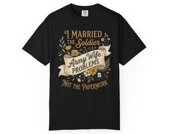 Camiseta "Me casé con el soldado, esposa de militar" / No con el papeleo / Regalo divertido para esposas de militares