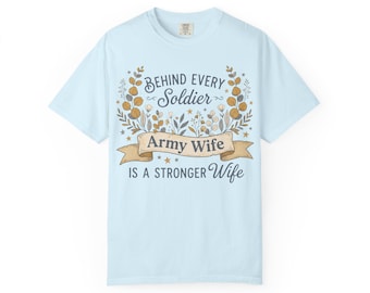 Behind Every Soldier Is a Stronger Army Wife T-Shirt | Floral Military Spouse Gift Tee