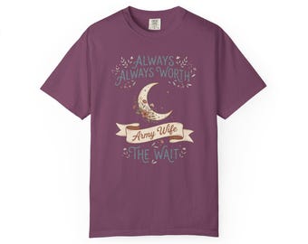 Camiseta "Siempre vale la pena esperar" para esposas de militares / Luna de regreso a casa tras el despliegue / Camiseta de regalo para cónyuges de militares
