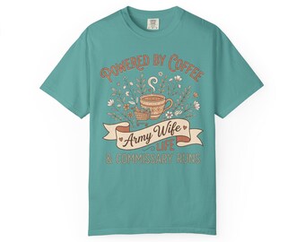 Powered by Coffee Army Wife T-Shirt | Commissary Runs & Military Life | Funny Military Spouse Tee