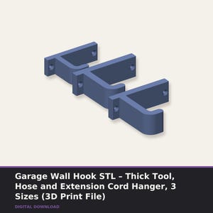 Garage Wall Hook STL – Thick Tool, Hose and Extension Cord Hanger, 3 Sizes (3D Print File)