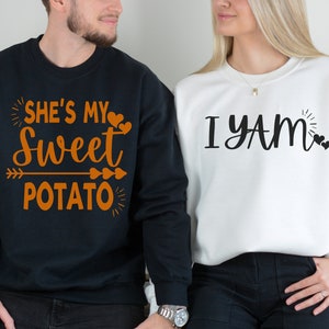 She&#39;s My Sweet Potato I Yam Sweatshirt, Couples Shirt For Thanksgiving, Fun Thanksgiving Husband Wife Matching Tee Thanksgiving Friend Shirt