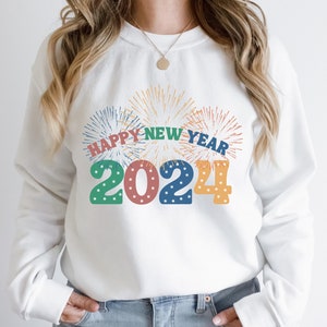 Happy New Year 2024 Sweatshirt, New Year Family Matching Shirt, NYE 2024, Hello 2024 New Year, New Year Eve T-Shirt, 2024 New Year Gift