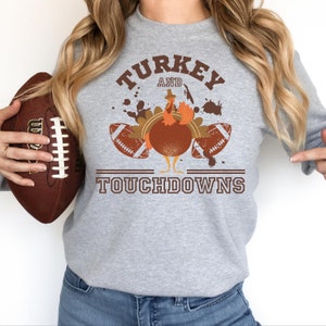 Touchdowns Turkey Sweatshirt Thanksgiving Football Sweatshirt Funny Thanksgiving Family Shirt Football Mom Shirt Fall Football Shirt For Mom