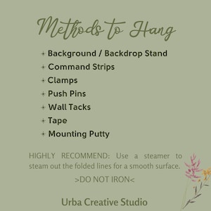 May include: A sage green graphic with the text "Methods to Hang" and a list of hanging options, including backdrop stands, command strips, clamps, push pins, wall tacks, tape, and mounting putty. The text also recommends steaming to remove folded lines.