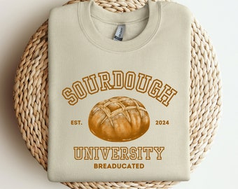 Sourdough University Sweatshirt, Breaducated Sweatshirt, Funny Sourdough Sweater, In My Sourdough Era Shirt, Funny Sourdough Mama Crewneck