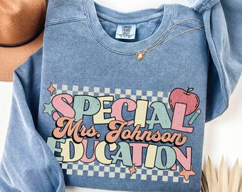 Custom Special ED Teacher Sweatshirt Comfort Colors SPED Teacher Sweater Personalized Special Education Teacher Gift Autism Teacher Crewneck