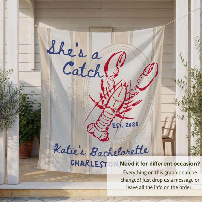 May include: A cream-colored banner with vertical beige stripes and the text "She's a Catch" in blue script. A red lobster graphic is centered, with "EST. 2025" below. "Katie's Bachelorette, Charleston" is written at the bottom.