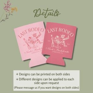 Pu&ograve; includere: Due refrigeratori per lattine rosa con la scritta "Last Rodeo" stampata su di essi. I refrigeratori presentano un'illustrazione bianca di una donna con un cappello da cowboy che tiene un drink e una chitarra. Il testo "Nicole's Bachelorette" &egrave; stampato sotto l'illustrazione.