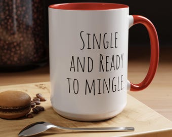 Single und bereit, Kaffeebecher - 11 Unzen Akzentbecher zu vermischen