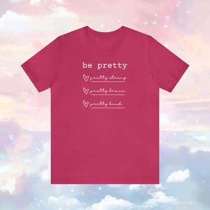 Pretty Strong, Brave, Kind Tshirt | Inspirational Tee | Soft T-shirt | Tshirts