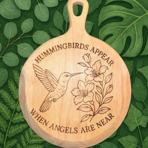 Hummingbirds appear when Angels are near wood sign, hummingbirds, memorial sign, funeral, gifts for her, gifts for him, thoughtful gifts