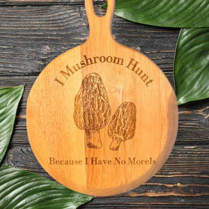 I Mushroom Hunt Funny Sign, morel mushrooms, foragers, funny gift, gift for her, gifts for him, mushroom decor, morels