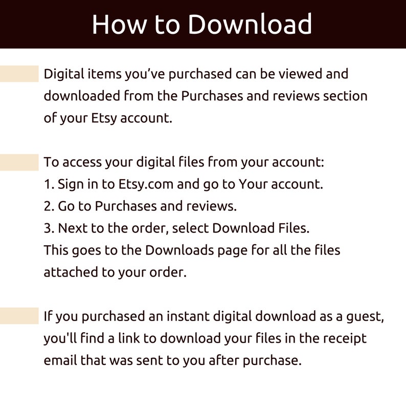 May include: A white background with black text explaining how to download digital items purchased on Etsy. The text includes instructions on how to access digital files from an Etsy account and how to download files purchased as a guest.